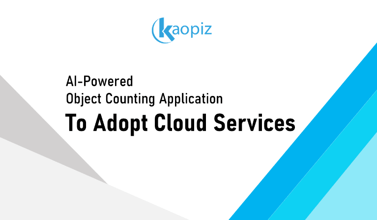 https://stg.kaopiz.com/wp-content/uploads/2022/03/Kaopiz-AI-Powered-Object-Counting-Application-To-Adopt-Cloud-Services.png