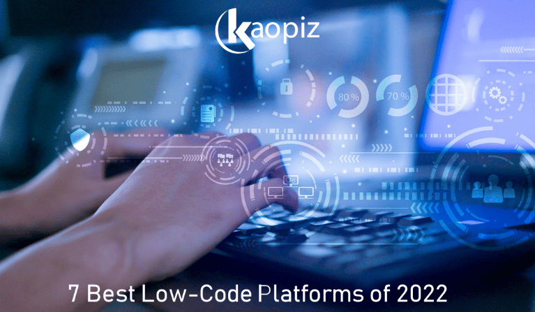https://stg.kaopiz.com/wp-content/uploads/2022/11/Kaopiz-7-best-low-code-platforms-of-2022.png
